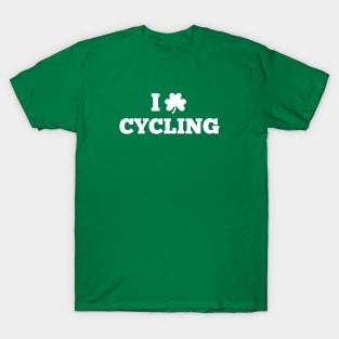 I LOVE CYCLING - CYCLING T-SHIRT / CYCLING GIFTS / ST PATRICKS DAY GIFTS / GIFTS FOR HIM / GIFTS FOR HER / CYCLIST GIFTS T-Shirt